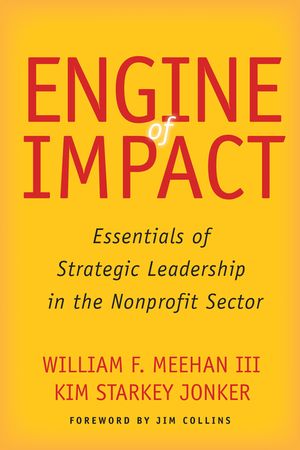 Engine of Impact: Essentials of Strategic Leadership in the Nonprofit Sector image number 0