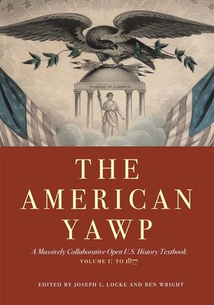 The American Yawp: A Massively Collaborative Open U.S. History Textbook image number 0