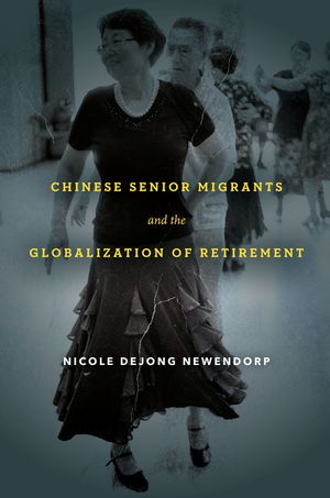 Chinese Senior Migrants and the Globalization of Retirement image number 0