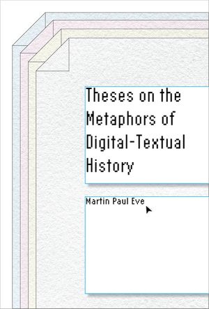 Theses on the Metaphors of Digital-Textual History image number 0
