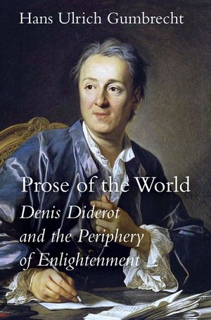 Prose of the World: Denis Diderot and the Periphery of Enlightenment image number 0