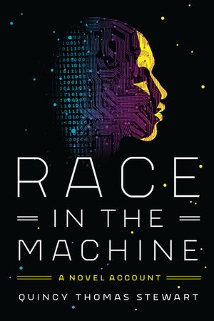 Race in the Machine: A Novel Account image number 0