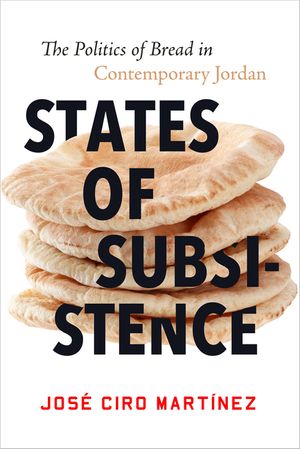 States of Subsistence: The Politics of Bread in Contemporary Jordan image number 0