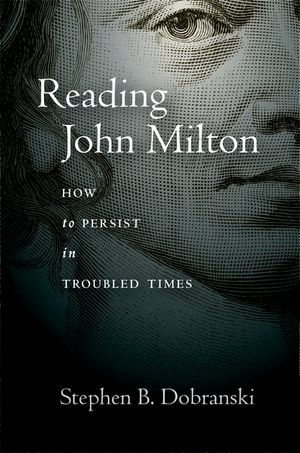 Reading John Milton: How to Persist in Troubled Times image number 0