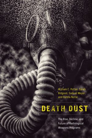 Death Dust: The Rise, Decline, and Future of Radiological Weapons Programs image number 0
