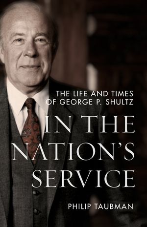 In the Nation's Service: The Life and Times of George P. Shultz image number 0
