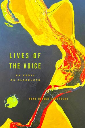 Lives of the Voice: An Essay on Closeness image number 0