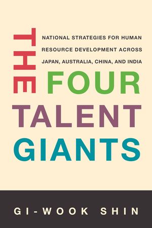 The Four Talent Giants: National Strategies for Human Resource Development Across Japan, Australia, China, and India image number 0