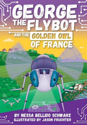 Chapter Book George the Flybot and the Golden Owl of France image number 0