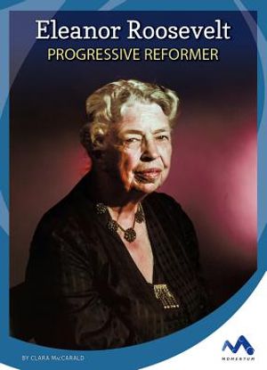 Eleanor Roosevelt: Progressive Reformer image number 0