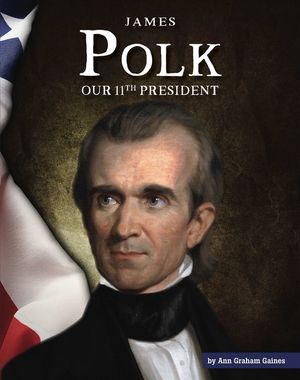 James Polk: Our 11th President image number 0