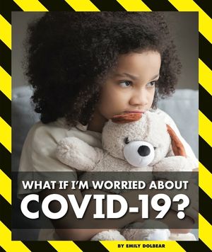 What If I'm Worried about Covid-19? image number 0