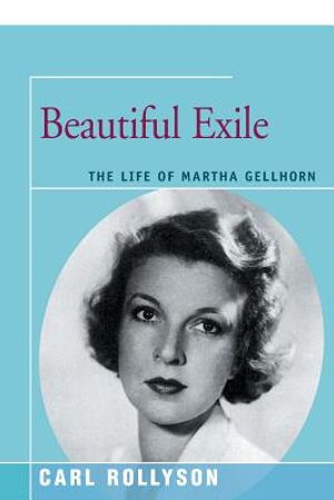 Beautiful Exile: The Life of Martha Gellhorn image number 0