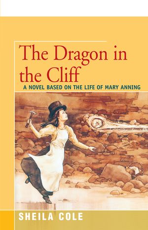 The Dragon in the Cliff: A Novel Based on the Life of Mary Anning image number 0