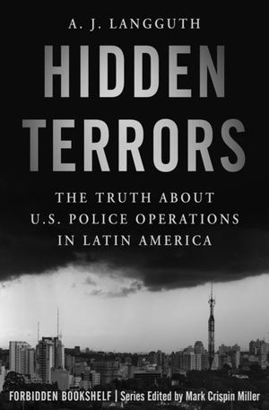 Hidden Terrors: The Truth about U.S. Police Operations in Latin America image number 0