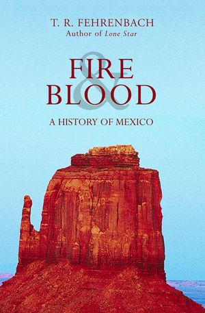 Fire & Blood: A History of Mexico image number 0