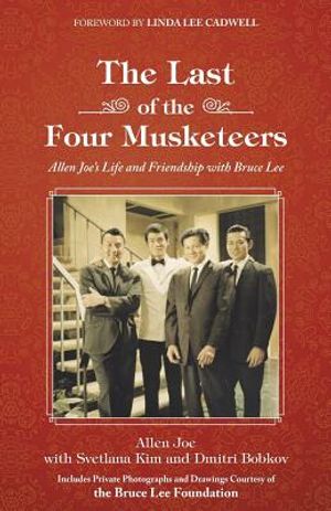The Last of the Four Musketeers: Allen Joe's Life and Friendship With Bruce Lee image number 0