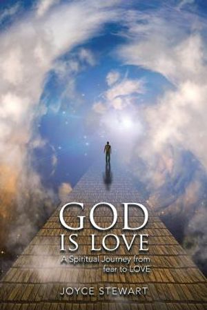 God Is Love: A Spiritual Journey from Fear to Love image number 0