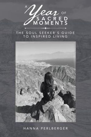 A Year of Sacred Moments: The Soul Seeker's Guide to Inspired Living image number 0