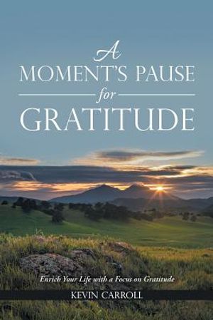 A Moment's Pause for Gratitude: Enrich Your Life with a Focus on Gratitude image number 0