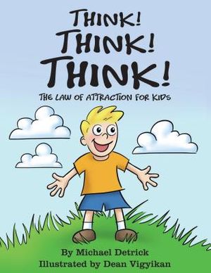Think! Think! Think!: The Law of Attraction for Kids image number 0