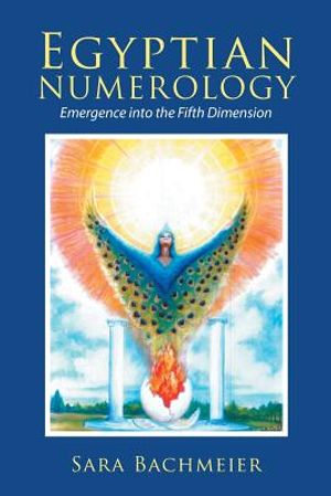 Egyptian Numerology: Emergence into the Fifth Dimension image number 0