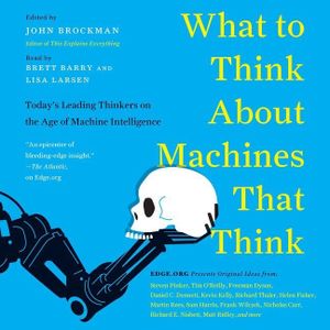 What to Think about Machines That Think: Today's Leading Thinkers on the Age of Machine Intelligence image number 0