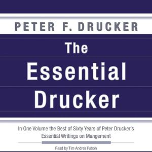 The Essential Drucker: In One Volume the Best of Sixty Years of Peter Drucker's Essential Writings on Management image number 0