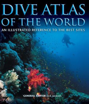 Dive Atlas of the World: An Illustrated Reference to the Best Sites image number 0