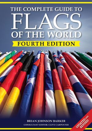 The Complete Guide to Flags of the World, 4th Edition image number 0