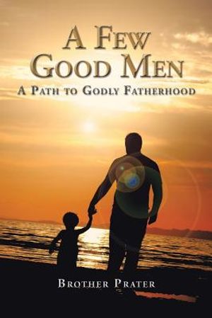 A Few Good Men: A Path to Godly Fatherhood image number 0
