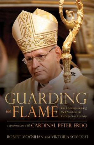 Guarding the Flame: The Challenges Facing the Church in the Twenty-First Century: A Conversation with Cardinal Peter Erdo image number 0