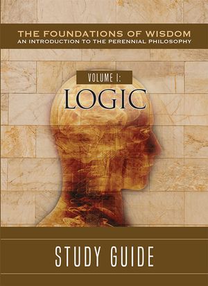 The Foundations of Wisdom Volume I: Logic Study Guide image number 0