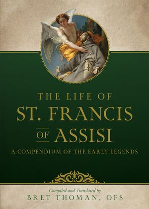 The Life of St. Francis: A Compendium of Early Legends image number 0