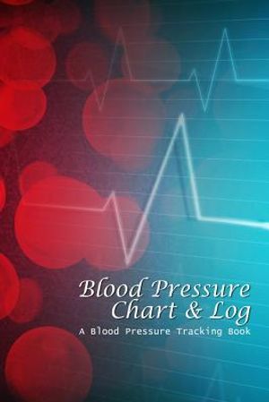 Blood Pressure Chart & Log: A Blood Pressure Tracking Book (6x9) image number 0