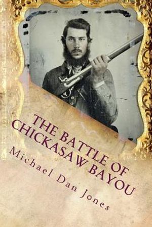 The Battle of Chickasaw Bayou, Mississippi: A Confederate Victory in the Vicksburg Campaign image number 0