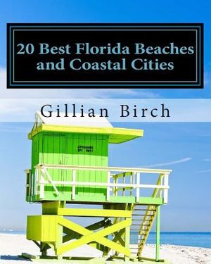 20 Best Florida Beaches and Coastal Cities: A look at the history, highlights and things to do in some of Florida's best beaches and coastal cities image number 0
