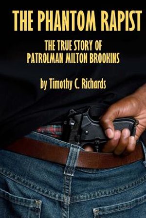 Phantom Rapist: The True Story of Patrolman Milton Brookins image number 0