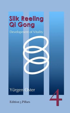 Silk Reeling Qi Gong: Development of Vitality image number 0