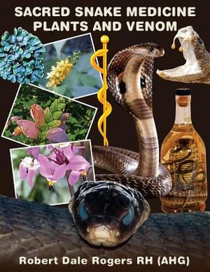 Sacred Snake Medicine Plants and Venom image number 0