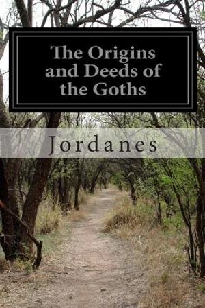 The Origins and Deeds of the Goths image number 0