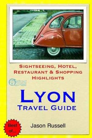 Lyon Travel Guide: Sightseeing, Hotel, Restaurant & Shopping Highlights image number 0