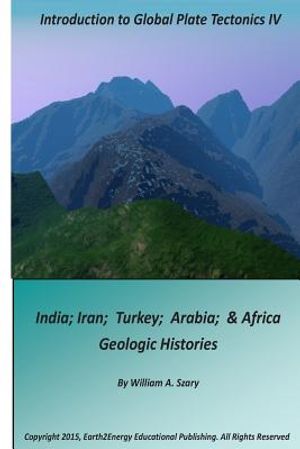 Introduction to Global Plate Tectonics IV: India, Iran, Turkey, Arabia & Africa Geologic Histories image number 0