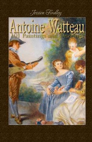 Antoine Watteau: 101 Paintings and Drawings image number 0
