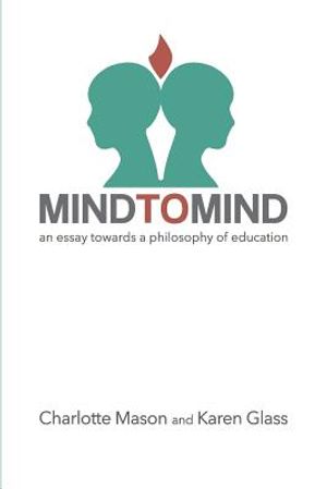 Mind to Mind: An Essay Towards a Philosophy of Education image number 0