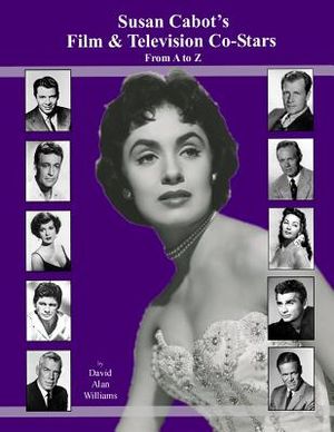 Susan Cabot's Film & Television Co-Stars From A to Z image number 0