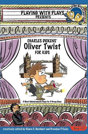 Charles Dickens' Oliver Twist for Kids: 3 Short Melodramatic Plays for 3 Group Sizes image number 0