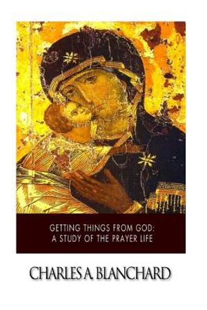 Getting Things from God: A Study of the Prayer Life image number 0