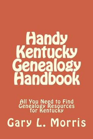 Handy Kentucky Genealogy Handbook: All You Need to Find Genealogy Resources for Kentucky image number 0
