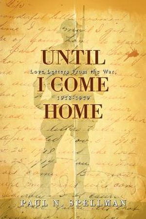 Until I Come Home: Love Letters From the War, 1918-1919 image number 0